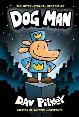 Dog Man: a Graphic Novel (Dog Man #1): from the Creator of Captain Underpants