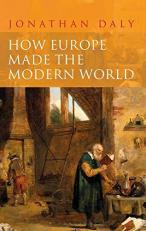 How Europe Made the Modern World : Creating the Great Divergence 