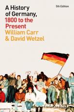 A History of Germany, 1800 to the Present 5th