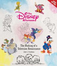 The Disney Afternoon : The Making of a Television Renaissance 