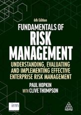 Fundamentals of Risk Management : Understanding, Evaluating and Implementing Effective Enterprise Risk Management 6th