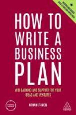 How to Write a Business Plan : Win Backing and Support for Your Ideas and Ventures 7th