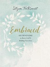 Embraced : 100 Devotions to Know God Is Holding You Close 