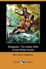 Malaesk : The Indian Wife of the White Hunter 