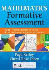 Mathematics Formative Assessment, Volume 1 : 75 Practical Strategies for Linking Assessment, Instruction, and Learning 