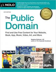 The Public Domain : How to Find and Use Copyright-Free Writings, Music, Art and More 10th