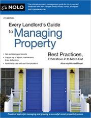 Every Landlord's Guide to Managing Property : Best Practices, from Move-In to Move-Out 4th