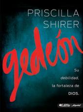 Gedeon : Su Debilidad, la Fortaleza de Dios (Spanish Edition) 