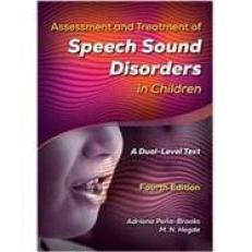 Assessment and Treatment of Speech Sound Disorders in Children : A Dual-Level Text 4th