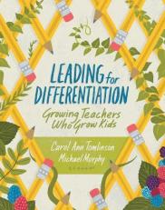 Leading for Differentiation : Growing Teachers Who Grow Kids 