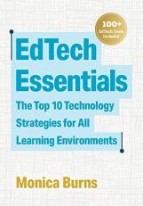 EdTech Essentials : The Top 10 Technology Strategies for All Learning Environments