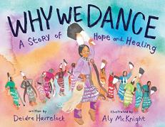 Why We Dance : A Story of Hope and Healing 
