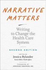 Narrative Matters : Writing to Change the Health Care System 2nd