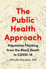 The Public Health Approach : Population Thinking from the Black Death to COVID-19