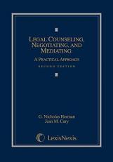 Legal Counseling, Negotiating, and Mediating : A Practical Approach 2nd