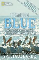 The World Is Blue : How Our Fate and the Ocean's Are One