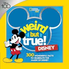 Weird but True! Disney : 300 Wonderful Facts to Celebrate the Magic of Disney 