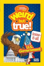 Weird but True! Know-It-All: U. S. Government 