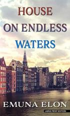 House on Endless Waters : A Novel 