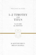 1-2 Timothy and Titus : To Guard the Deposit (ESV Edition)