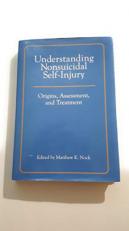 Understanding Nonsuicidal Self-Injury : Origins, Assessment, and Treatment 