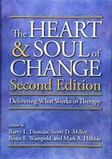 The Heart and Soul of Change : Delivering What Works in Therapy 2nd