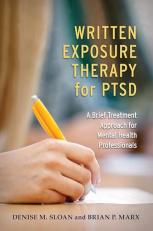 Written Exposure Therapy for PTSD : A Brief Treatment Approach for Mental Health Professionals 