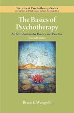 The Basics of Psychotherapy : An Introduction to Theory and Practice 2nd