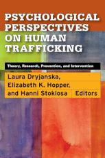 Psychological Perspectives on Human Trafficking : Theory, Research, Prevention, and Intervention 