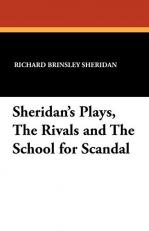 Sheridan's Plays, the Rivals and the School for Scandal 