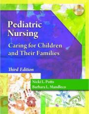 Pediatric Nursing : Caring for Children and Their Families with Access 3rd