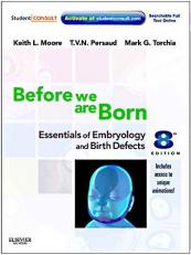 Before We Are Born : Essentials of Embryology and Birth Defects with STUDENT CONSULT Online Access 8th