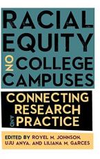 Racial Equity on College Campuses : Connecting Research and Practice 