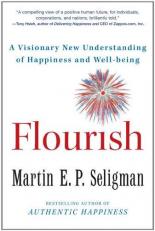 Flourish : A Visionary New Understanding of Happiness and Well-being 