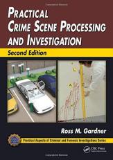 Practical Crime Scene Processing and Investigation 2nd