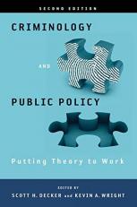 Criminology and Public Policy: Putting Theory to Work : Putting Theory to Work 