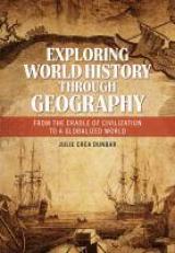 Exploring World History Through Geography : From the Cradle of Civilization to a Globalized World 