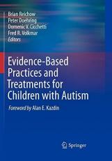 Evidence-Based Practices and Treatments for Children with Autism 