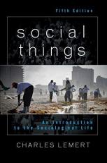 Social Things : An Introduction to the Sociological Life 5th