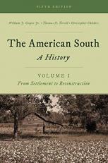 The American South : A History Volume 1 5th