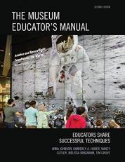 The Museum Educator's Manual : Educators Share Successful Techniques 2nd