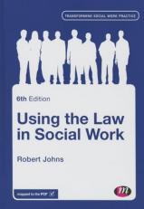 Using the Law in Social Work 6th