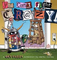 You Can't Fight Crazy : A Get Fuzzy Collection 