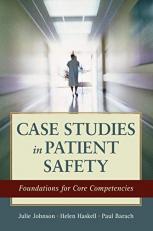 Case Studies in Patient Safety Foundations for Core Competencies 