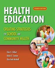 Health Education: Creating Strategies for School and Community Health 4th