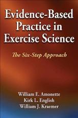 Evidence-Based Practice in Exercise Science : The Six-Step Approach