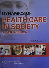 Dynamics of Health Care in Society, Revised Edition 