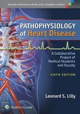 Pathophysiology of Heart Disease : A Collaborative Project of Medical Students and Faculty 6th