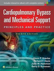 Cardiopulmonary Bypass and Mechanical Support : Principles and Practice 4th