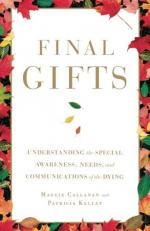 Final Gifts : Understanding the Special Awareness, Needs, and Communications of the Dying 